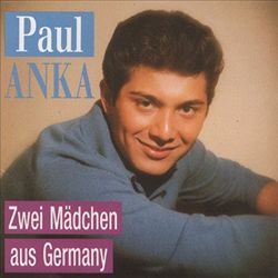 descargar álbum Paul Anka - Zwei Mädchen Aus Germany