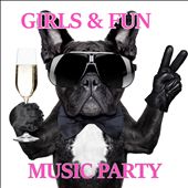 Girls & Fun  Music Party