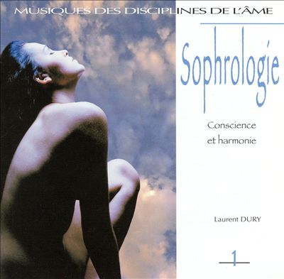 Sophrologie, Vol. 1: Conscience et Harmonie