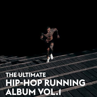 The Ultimate Hip-Hop Running Album, Vol. 1