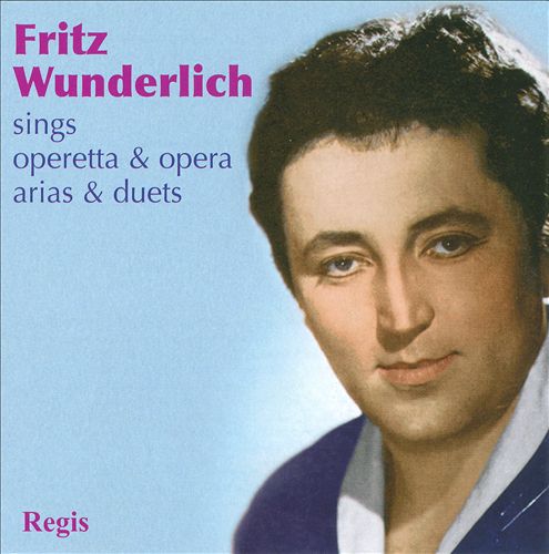 Fritz Wunderlich Sings Operetta & Opera Arias & Duets