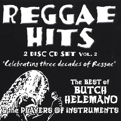 Reggae Hits: The Best of Butch Helemano & The Players of Instruments, Vol. 2