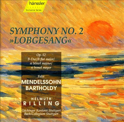 Felix Mendelssohn Bartholdy: Symphony No. 2 "Lobgesang"
