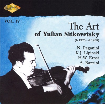The Art of Yulian Sitkovetsky, Vol. 4