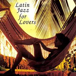 last ned album Download Various - Latin Jazz For Lovers album