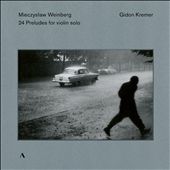 Mieczyslaw Weinberg: 24 Preludes for Violin Solo