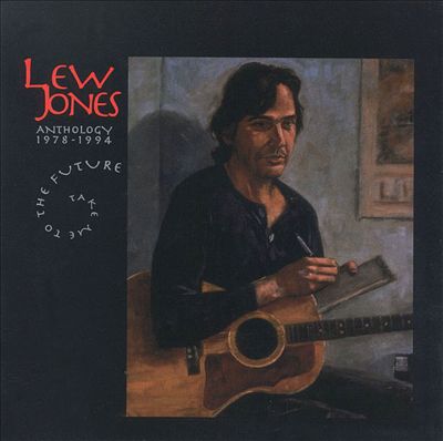 Lew Jones Anthology 1978-1994: Take Me to the Future