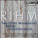 Wolfgang Rihm: Two Other Movements; Abkehr; Schattenstück