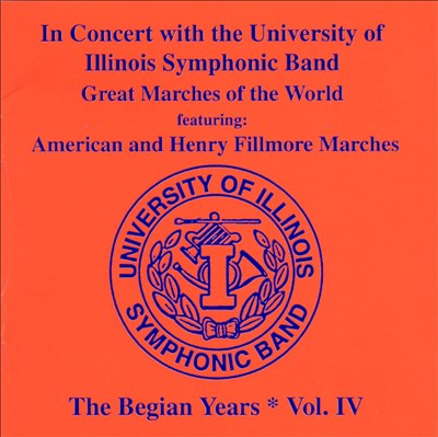 In Concert with the University of Illinois Symphonic Band: The Begian Years, Vol. 4