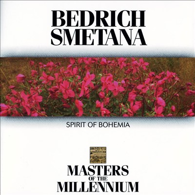 Smetana: Spirit of Bohemia