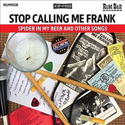 lataa albumi Stop Calling Me Frank - Spider In My Beer And Other Songs