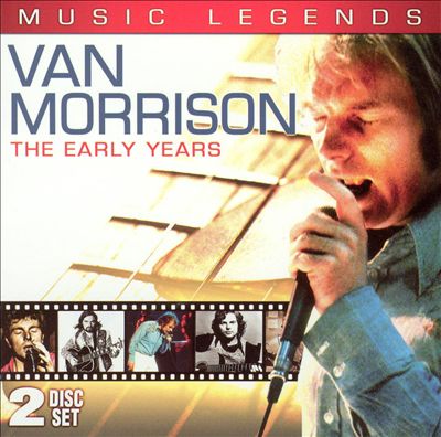 Music Legends - Van Morrison: The Early Years