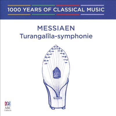 1000 Years of Classical Music, Vol. 92: The Modern era - Messiaen: Turangalîla-Symphonie