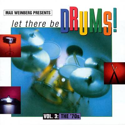 Max Weinberg Presents: Let There Be Drums, Vol. 3