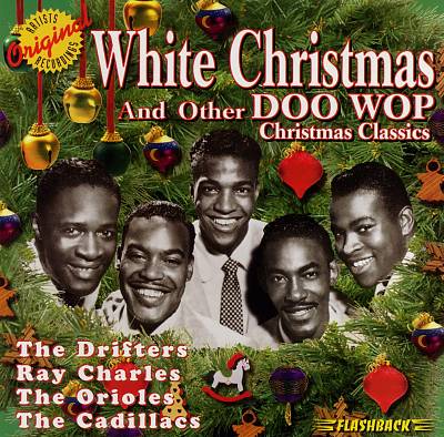 White Christmas and Other Doo Wop Christmas Classics