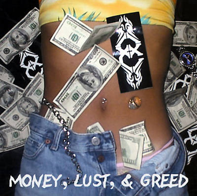 Money, Lust and Greed