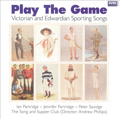 Play the Game: Victorian and Edwardian Sporting Songs