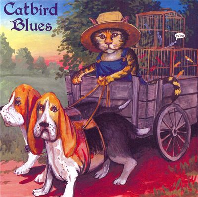 Catbird Blues