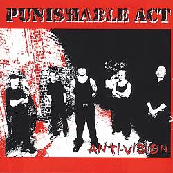 Album herunterladen Punishable Act - Anti Vision