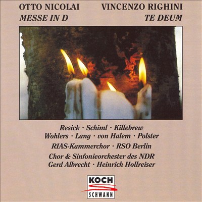 Otto Nicolai: Messe in D; Vincenzo Righini: Te Deum