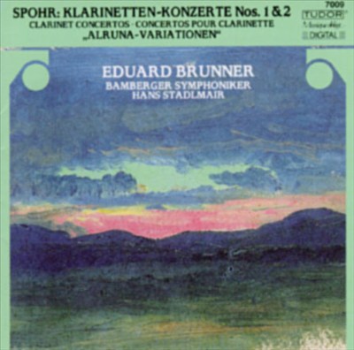 Louis Spohr: Clarinet Concertos Nos. 1 & 2; Alruna Variations
