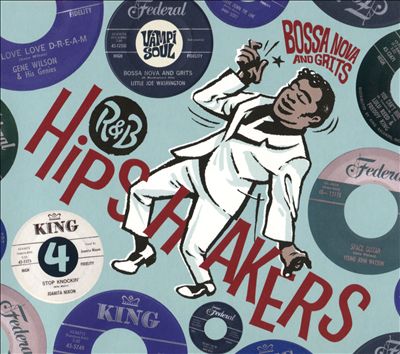 R&B Hipshakers, Vol. 4: Bossa Nova and Grits