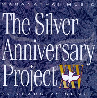 Maranatha Music: Silver Anniversary Project