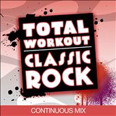 Total Workout: Classic Rock (Ideal for Running, Cardio Machines, 32 count Aerobics Classes)