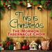 This Is Christmas: The Mormon Tabernacle Choir Performs Timeless Christmas Songs