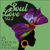 Soul Love: 25 Gorgeous Tracks for Lovers, Vol. 3