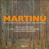 Martinu: The Complete Music for Violin and Orchestra