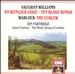 Vaughan Williams: On Wenlock Edge; Ten Blake Songs; Warlock: The Curlew
