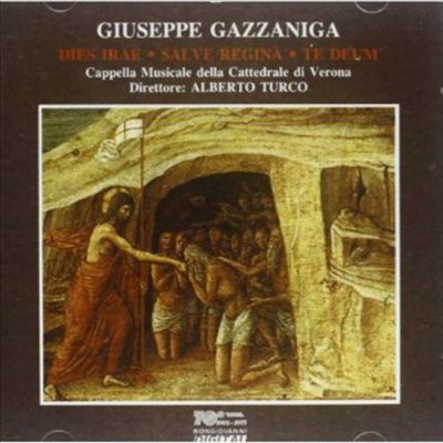 Giuseppe Gazzaniga: Dies Irae; Salve Regina; Te Deum