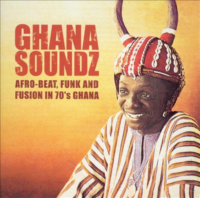 Ghana Soundz: Afrobeat, Funk and Fusion in the 70's
