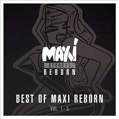 Best of Maxi Reborn, Vol. 1-5
