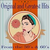 Original and Greatest Hits From the 50's and 60's