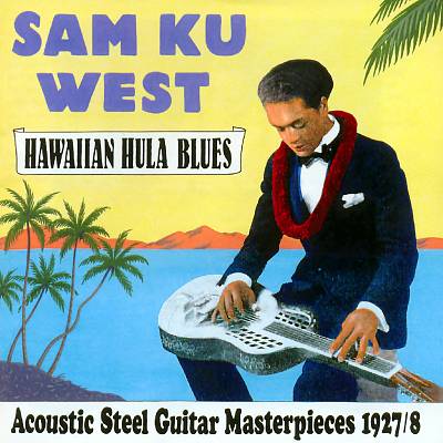 Hawaiian Hula Blues: Acoustic Steel Guitar Masterpieces 1927-1928