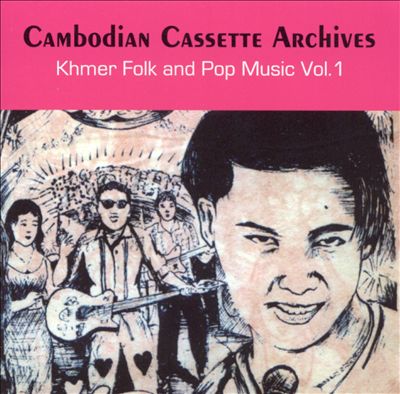 Cambodian Cassette Archives: Khmer Folk and Pop Music