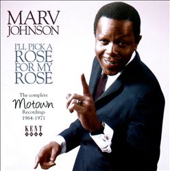 Album herunterladen Marv Johnson - Ill Pick A Rose For My Rose The Complete Motown Recordings 1964 1971