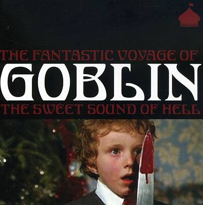 Fantastic Voyage of Goblin: The Sweet Sound of Hell