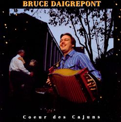 descargar álbum Bruce Daigrepont - Coeur Des Cajuns