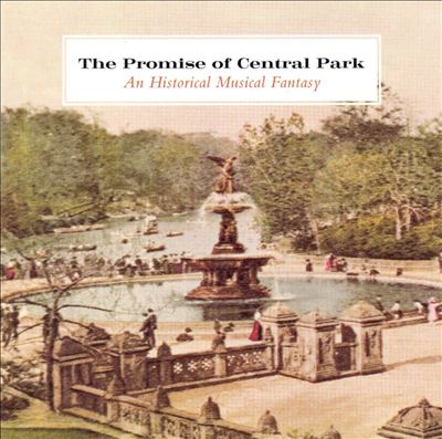 The Promise of Central Park: An Historical Musical Fantasy