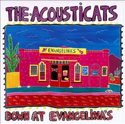 Album herunterladen The Acousticats - Down At Evangelinas