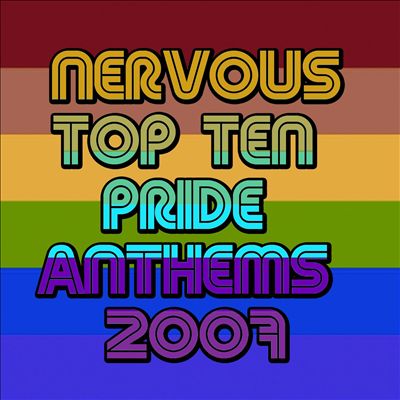 Nervous Top Ten Pride Anthems 2007