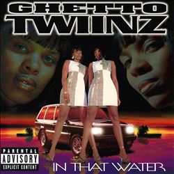 last ned album Ghetto Twiinz - In That Water