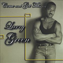 ladda ner album Larry Green - Come And Get This