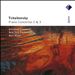 Tchaikovsky: Piano Concertos Nos 2 & 3