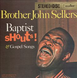 Album herunterladen Brother John Sellers - Baptist Shouts And Gospel Songs