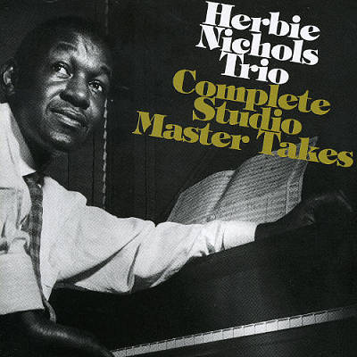 Complete Studio Master Takes (Herbie Nichols Trio)