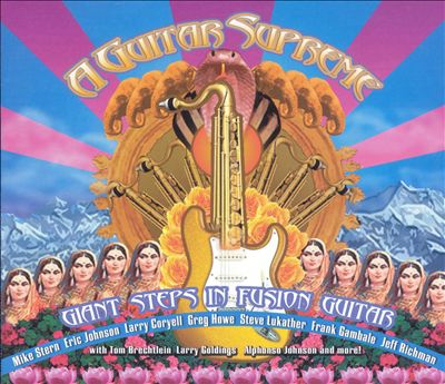 A Guitar Supreme: Giant Steps in Fusion Guitar